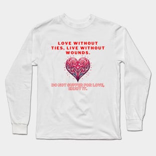 💖"Embrace Emotional Freedom: Love Unbound, Live Unwounded."" Long Sleeve T-Shirt